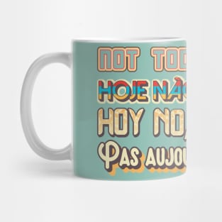 Not Today, Satan (Multilingual!) Mug